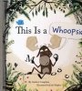 THIS IS A WHOOPSIE HC [9781941302873]